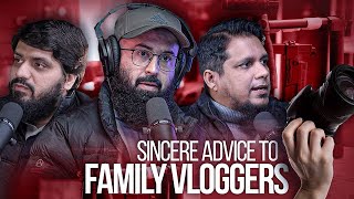 Sincere Advice To Family Vloggers 