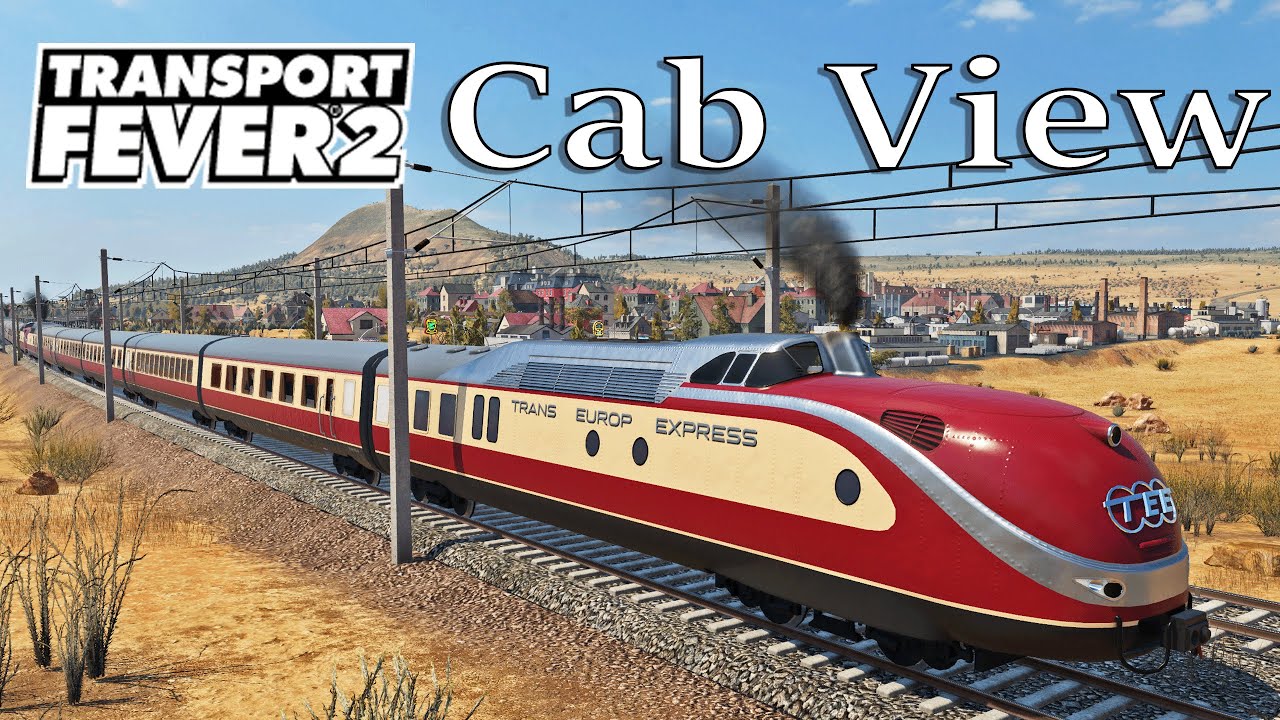 Transport Fever 2 - Cab View / First Person View / US 53 / Trans Europe Express