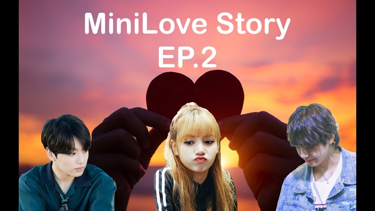 Can't Love Friend💜EP.2💜MiniLove Story #taelice #lizkook