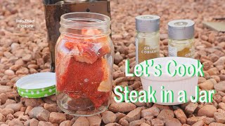 Let’s cook Steak In A Jar ?