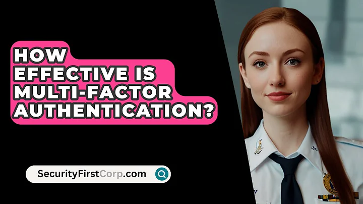 How Effective Is Multi-Factor Authentication? - SecurityFirstCorp.com