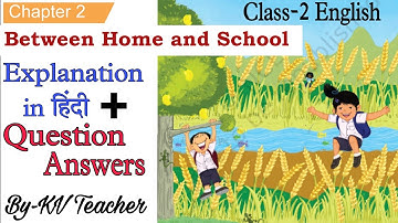 Between Home and School / Class-2 English Unit-3 Chapter-2 हिंदी Explanation & Question Answers