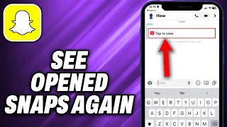 How To See Opened Snaps Again On Snapchat - Quick Help