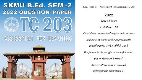 SKMU B.ED. SEMESTER 2 PREVIOUS YEAR PAPER 2022 |  SKMU B.ED. PAPER 203 ASSESSMENT FOR LEARNING
