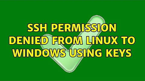 SSH permission denied from Linux to Windows using keys