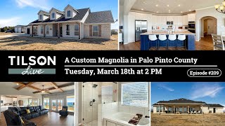 Tilson Live! A Custom Magnolia in Palo Pinto County - March 18, 2025 Tilson Live! A Custom Magnolia in Palo Pinto County - March 18, 2025