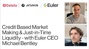 Credit Based Market Making & Just-in-Time Liquidity - with Euler CEO Michael Bentley