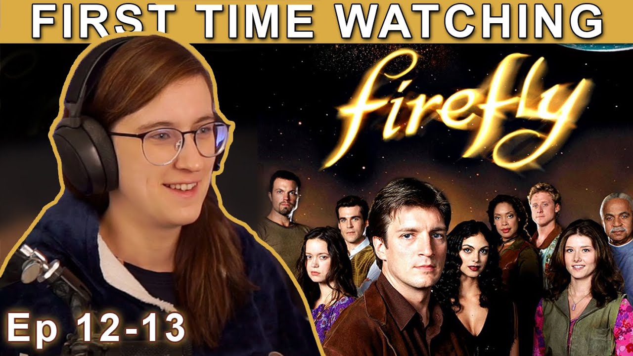 FIREFLY REACTION | FIRST TIME WATCHING | EPISODES 12 & 13