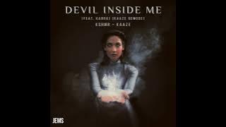 Devil Inside Me - KSHMR x KAAZE (Jems Edit)