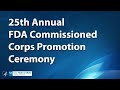 25th Annual FDA Commissioned Corps Promotion Ceremony
