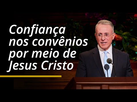 Confiança nos convênios por meio de Jesus Cristo | Ulisses Soares | Abril 2024 Conferencia General