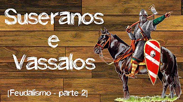 O que é suserano e vassalo Brainly?