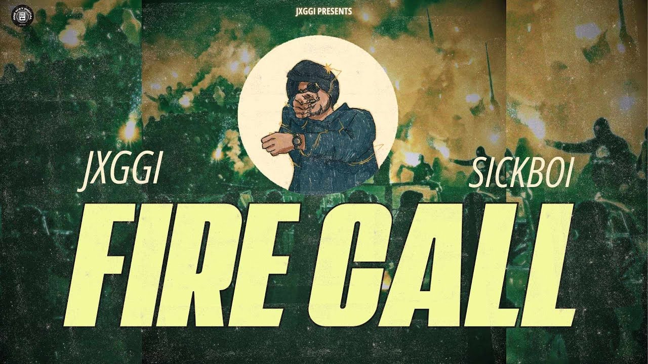Fire Call Official Video Jxggi  Sickboi  Latest Punjabi Songs 2024