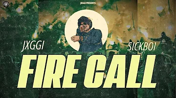 Fire Call (Official Video) Jxggi | Sickboi | Latest Punjabi Songs 2024