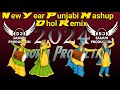 New year punjabi mashup 2024 dhol remix ft lahoria production by djsamunproduction