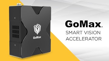 Introducing GoMax Smart Vision Accelerator