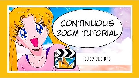 【Tutorial】Continuous Zoom • Cute Cut Pro/CCP