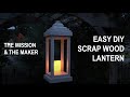 How To Make a Rustic Wooden Lantern // Easy DIY Woodworking