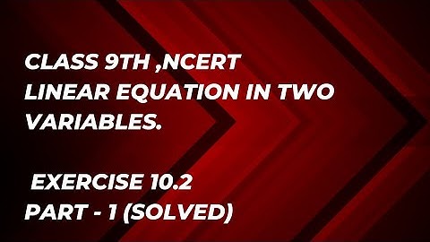 #Linear equation in two variables# 9th, exercise 10.2  equation #part1