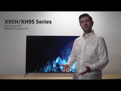 Sony - BRAVIA - X95H/XH95 Series - Official Product Tour