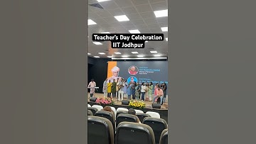 Teacher’s Day Celebration - IIT Jodhpur #iitjodhpur #iitjee #iit #jeemains #teachersday #ytshorts