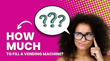 How Much Does It Cost To Fill A Vending Machine?