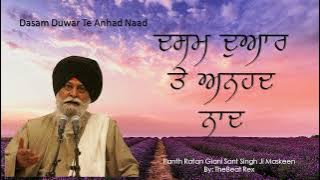 Dasam Duwar Te Anhad Naad By Giani Sant Singh Ji Maskeen Ji