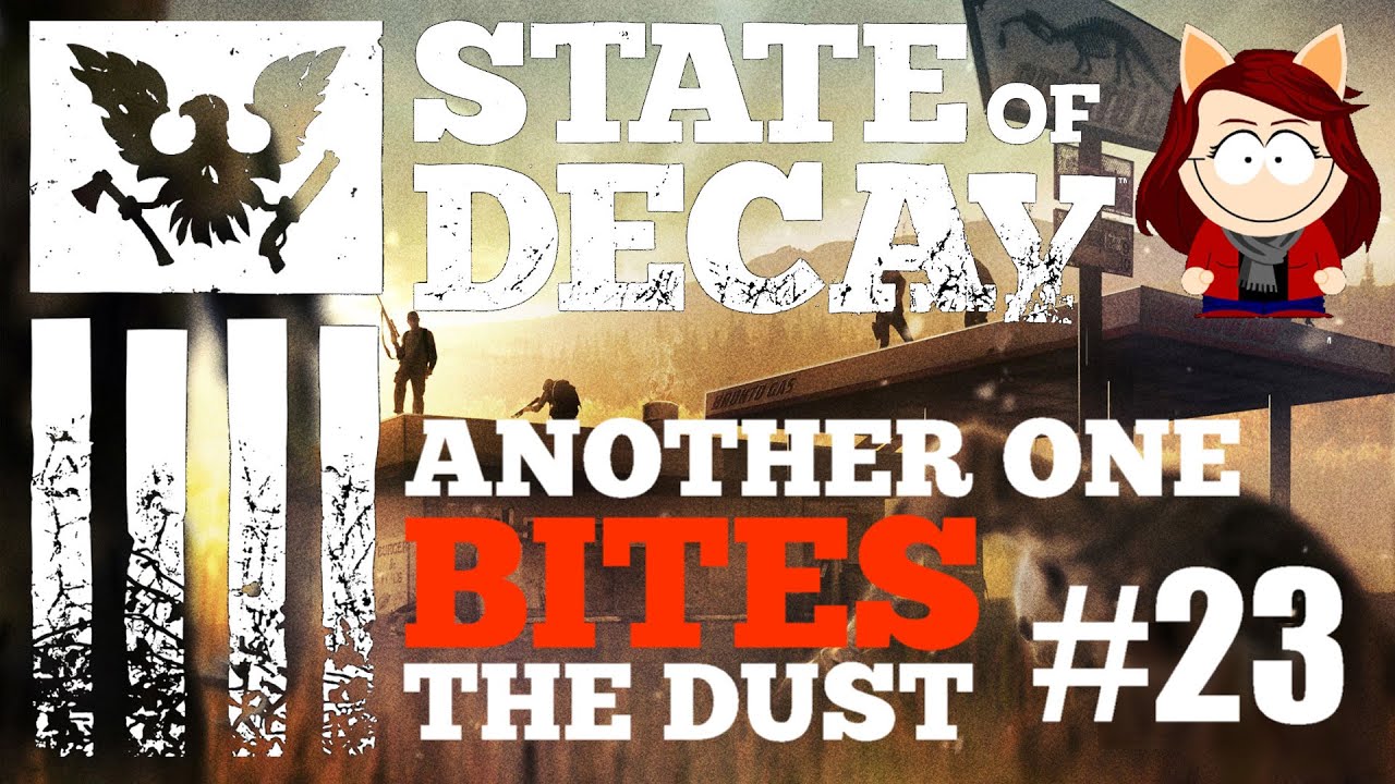 let's play state of decay year one survival edition State of Decay: Breakdown - Another One Bites The Dust - 23