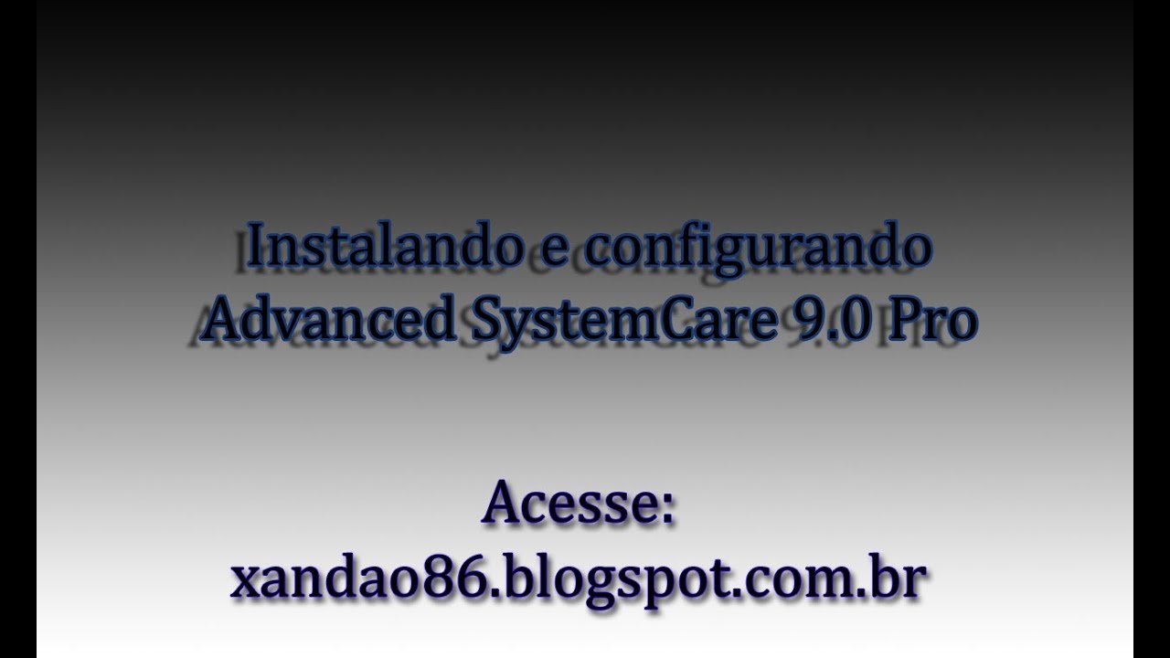 Video Aula como instalar e configurar o Advance system care 9 pro - YouTube
