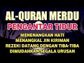 Murottal alquran merdu pengantar tidur ayat suci al quran merdu pengantar tidur  ngaji merdu