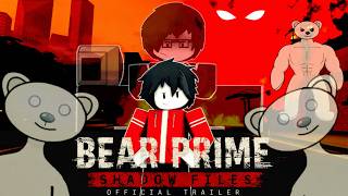 BEAR PRIME: SHADOW FILES | Official Trailer