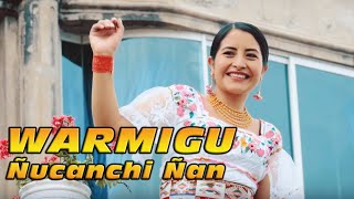 ❤️WARMIGU - Ñucanchi Ñan - OTAVALO - ECUADOR chords