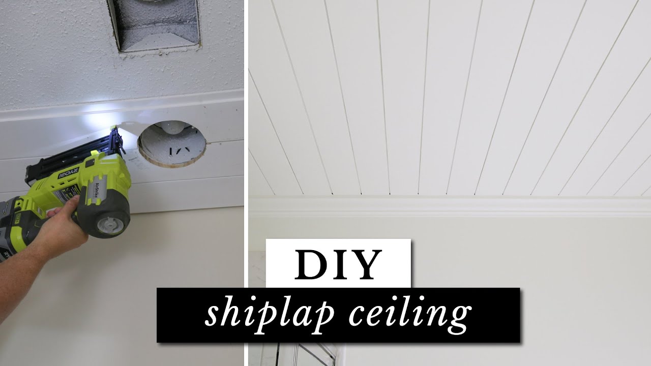 Diy Shiplap Ceiling | How To Plank A Ceiling
