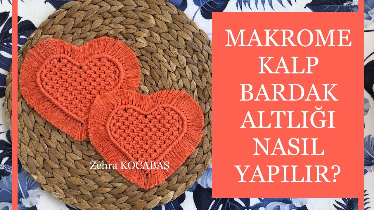 MAKROME KALP BARDAK ALTLIĞI NASIL YAPILIR? | How to make a macrame heart coaster? | Zehra Kocabaş