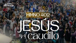Himno 402 Jesús Es El Caudillo Coro Menap