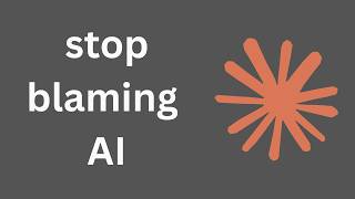 Stop blaming everything on AI...