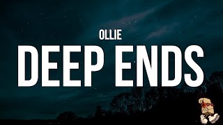 ollie - deep ends (Lyrics)