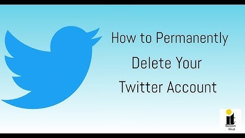 How to Permanently Delete Your Twitter Account 2019