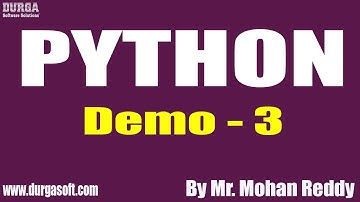 PYTHON tutorials || Demo - 3 || by Mr. Mohan Reddy On 18-11-2020 @8AM