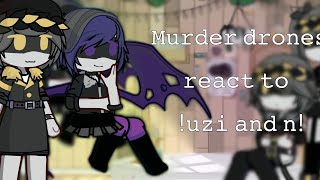 Murder Drones React To Uzi And Ngacha Life 2 Reaction Vid