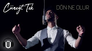 Cüneyt Tek -  Dön Ne Olur (Official Music Video)