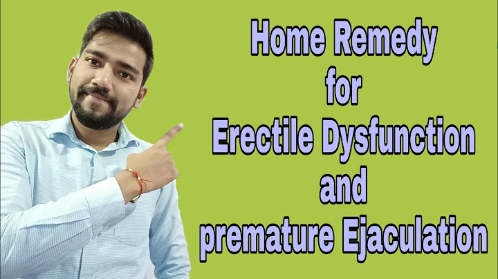 Best home remedies for erectile dysfunction and premature ejaculation