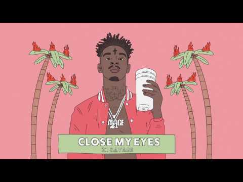 21 Savage - Close My Eyes (Official Audio)