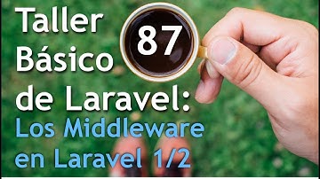 Taller básico de Laravel #87: Middleware en Laravel (Parte 1)