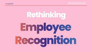 Employee recognition shouldn’t feel forced, rushed, or once-a-year.