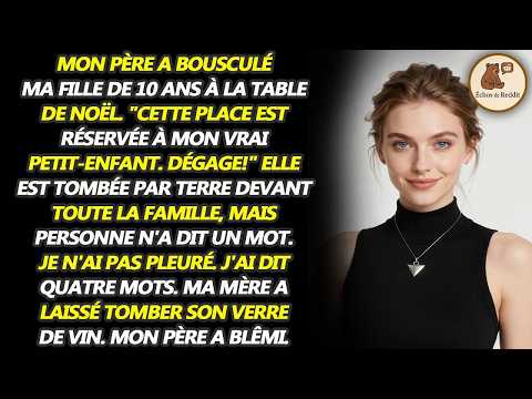 Mon père a poussé ma fille de 10 ans de la table de Noël  ＂Cette place est pour mon vrai