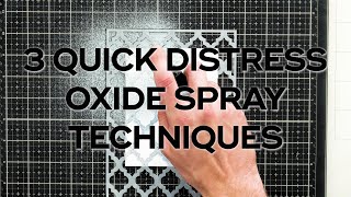 3 Quick and Easy Distress Oxide Spray Techniques