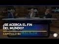 ¿Se Acerca el Fin del Mundo? | Cap #80 | Entendiendo Los Tiempos - Temporada 2