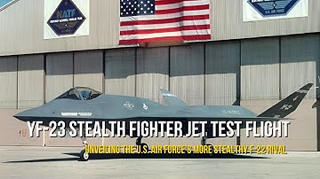 YF-23 Stealth Fighter Jet Test Flight  Unveiling the U.S. Air Force’s More Stealthy F-22 Rival