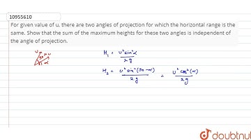 For given value of u, there are two angles of projection for which the horizontal range is the s...